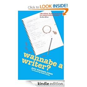 Wannabe a Writer? - hilarious, informative guide to getting published (Secrets to Success Writing Series)
