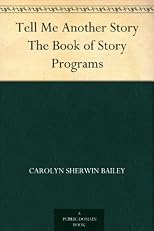 TELL ME ANOTHER STORY : The Book of Story Programs