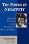 The Power of Negativity: Selected Writings on the Dialectic in Hegel and Marx (The Raya Dunayevskaya Series in Marxism and Humanism)