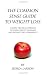 The Common Sense Guide to Weight Loss: A Simple, Practical Approach to Losing Weight Naturally and Keeping it off Permanently