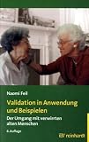 Validation in Anwendung und Beispielen: Der Umgang mit verwirrten alten Menschen - Naomi Feil
