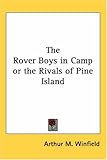 The Rover Boys in Camp or the Rivals of Pine Island