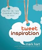 Tweet Inspiration: Faith in 140 Characters (or Less)