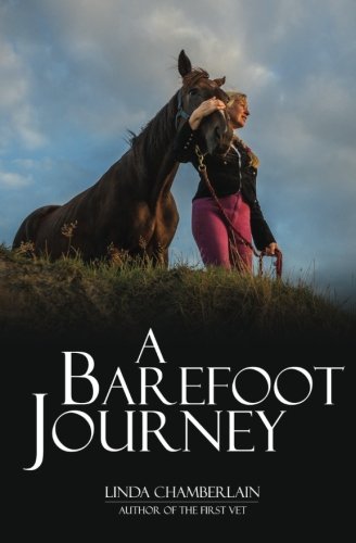 A Barefoot Journey: The story of one woman's fight against horse shoes