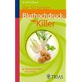 Die 50 besten Bluthochdruckkiller: Blutdruck senken ohne Pillen