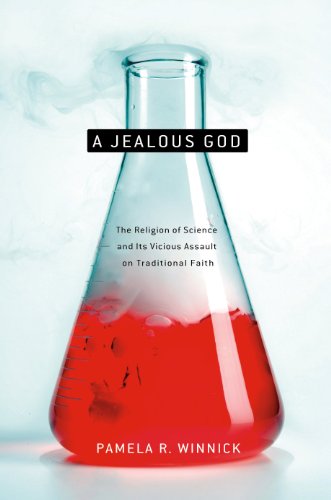 A Jealous God: Science's Crusade Against Religion