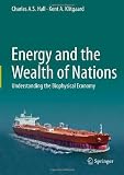 Energy and the Wealth of Nations: Understanding the Biophysical Economy