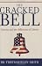 The Cracked Bell: America and the Afflictions of Liberty