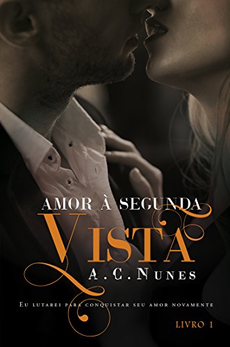 Amor à Segunda Vista (Trilogia Amor à Segunda Vista Livro 1) (Portuguese Edition)
