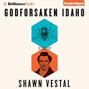 Godforsaken Idaho: Stories | [Shawn Vestal]