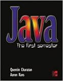 Java the First Semester,
Quentin Charatan