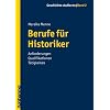 Berufe f�r Historiker  - Anforderungen Qualifikationen T�tigkeiten: 2 (Geschichte Studieren)