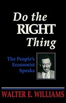 Do the Right Thing: The People's Economist Speaks (Hoover Institution Press Publication)