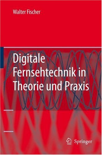 Digitale Fernsehtechnik in Theorie und Praxis