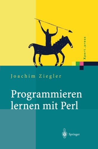Programmieren lernen mit Perl (Xpert.press) (German Edition)