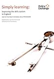 Simply learning : improving the skills system in England