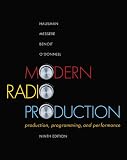 Modern Radio Production: Production Programming & Performance (Wadsworth Series in Broadcast and Production)