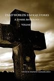 Dead Worlds: Undead Stories a Zombie Anthology Volume 3