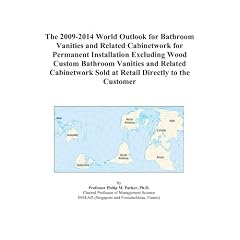 The 2009-2014 World Outlook for Bathroom Vanities and Related Cabinetwork for Permanent Installation Excluding Wood Custom Bathroom Vanities and Related ... Sold at Retail Directly to the Customer