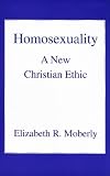 Homosexuality: A New Christian Ethic (Cities of the Biblical World)