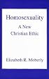 Homosexuality: A New Christian Ethic (Cities of the Biblical World)