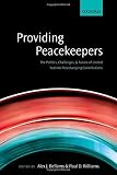 Providing peacekeepers : the politics, challenges, and future of United Nations peacekeeping contributions