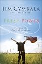 Fresh Power: What Happens When God Leads and You Follow