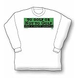 To Golf - Sports and Games Long Sleeve T-Shirt