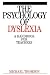 The Psychology of Dyslexia: A Handbook for Teachers (Dyslexia Series  (Whurr))