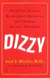 Dizzy: What You Need to Know About Managing and Treating Balance Disorders