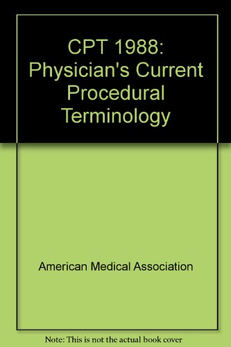 CPT 1988: Physician's Current Procedural Terminology