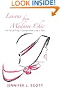 Lessons From Madame Chic: The Top 20 Things I Learned While Living in Paris