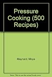 500 recipes and hints for pressure cooking