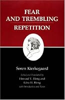 Fear and Trembling/Repetition : Kierkegaard's Writings, Vol. 6