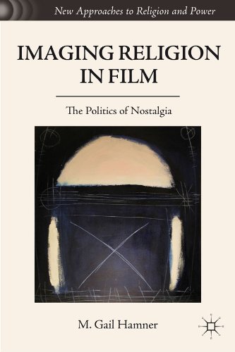 Imaging Religion in Film (New Approaches to Religion and Power)