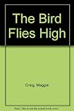 The bird flies high