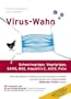 Virus-Wahn: Schweinegrippe, Vogelgrippe (H5N1), SARS, BSE, Hepatitis C, AIDS, Polio. Wie die Medizin-Industrie st�ndig Seuchen erfindet und auf Kosten der Allgemeinheit Milliarden-Profite macht