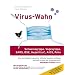 Virus-Wahn: Schweinegrippe, Vogelgrippe (H5N1), SARS, BSE, Hepatitis C, AIDS, Polio. Wie die Medizin-Industrie st�ndig Seuchen erfindet und auf Kosten der Allgemeinheit Milliarden-Profite macht