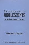 Self-Management for Adolescents: A Skills-Training Program
