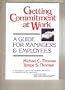 Getting Commitment at Work: A Guide for Managers and Employees