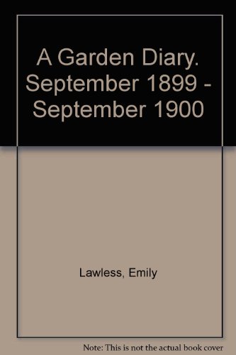A Garden Diary. September 1899 - September 1900