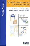 Proc�d�s de traitement des eaux � l'int�rieur des b�timents : Eau froide et eau chaude sanitaires, eaux de chauffage et de refroidissement