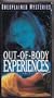 Unexplained Mysteries - Out of Body Experiences [VHS]