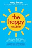 The Happy Manifesto: Make Your Organisation a Great Workplace – Now!