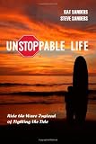 Unstoppable Life: Learn to Ride the Wave Instead of Fighting the Tide