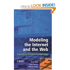 Modeling the Internet and the Web: Probabilistic Methods and Algorithms (Wiley Series in Probability and Statistics)