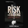 The Risk of Trading: Mastering the Most Important Element in Financial Speculation