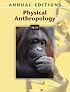 Annual Editions: Physical Anthropology 08/09 (Annual Editions)