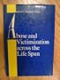 Abuse and Victimization across the Life Span (Johns Hopkins Series in Contemporary Medicine and Public Health)