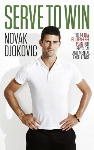 Serve to Win: The 14-day Gluten-free Plan for Physical and Mental Excellence by Djokovic, Novak (2014) Paperback